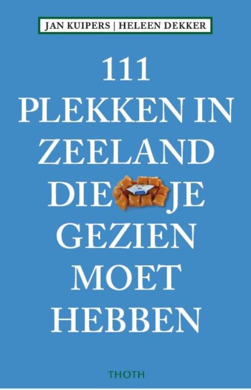 111 plekken in Zeeland die je gezien moet hebben.jpg