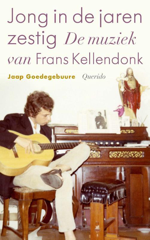 Jong in de jaren zestig De muziek van Frans Kellendonk .jpg