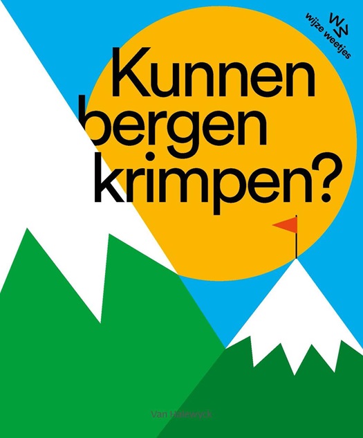 Kunnen bergen krimpen? Wijze weetjes .jpg