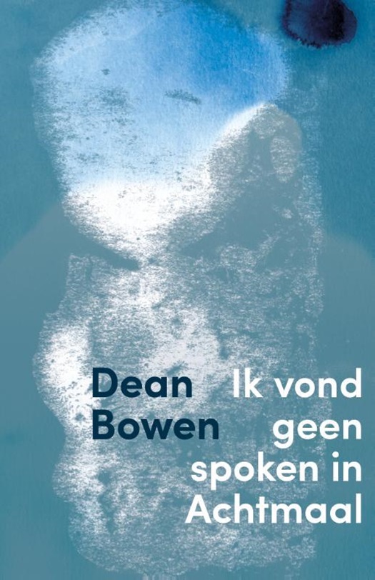 Dean Bowen - Ik vond geen spoken in Achtmaal.jpg