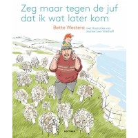 Zeg maar tegen de juf dat ik wat later kom.jpg