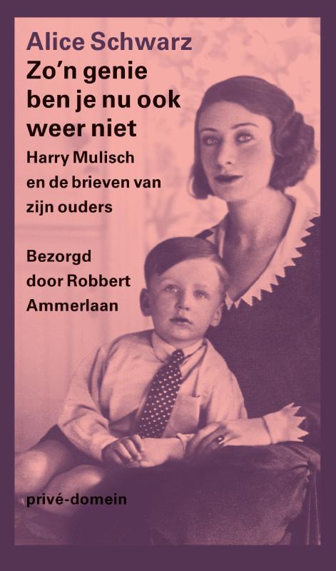 Zo'n genie ben je nu ook weer niet Harry Mulisch en de brieven van zijn ouders .jpg